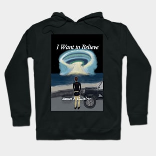 I Want to Believe Hoodie